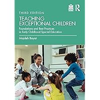 Teaching Exceptional Children: Foundations and Best Practices in Early Childhood Special Education Teaching Exceptional Children: Foundations and Best Practices in Early Childhood Special Education Kindle Paperback Hardcover