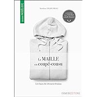 La maille en coupé-cousu: Devenir modéliste (French Edition) La maille en coupé-cousu: Devenir modéliste (French Edition) Kindle Paperback