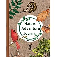 Nature Adventure Journal for Kids: A Book of Outdoor Activities and Scavenger Hunts for Children to Encourage Nature Observation and Exploration