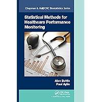 Statistical Methods for Healthcare Performance Monitoring (Chapman & Hall/CRC Biostatistics Series Book 92) Statistical Methods for Healthcare Performance Monitoring (Chapman & Hall/CRC Biostatistics Series Book 92) Kindle Hardcover Paperback