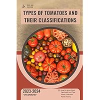 Types of Tomatoes and Their Classifications: Guide and overview