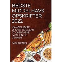 Bedste Middelhav Sopskrifter 2022: Mange LÆkre Opskrifter, Nemt at Overraske Familien Og Venner (Danish Edition)