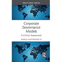 Corporate Governance Models: A Critical Assessment (Routledge Focus on Business and Management) Corporate Governance Models: A Critical Assessment (Routledge Focus on Business and Management) Kindle Hardcover Paperback
