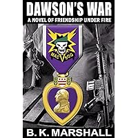 Dawson's War: A Novel of Friendship Under Fire Dawson's War: A Novel of Friendship Under Fire Paperback Kindle Hardcover