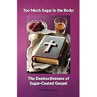 Too Much Sugar in the Body: The Destructiveness of Sugar-Coated Gospel