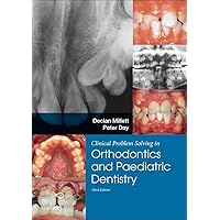 Clinical Problem Solving in Dentistry: Orthodontics and Paediatric Dentistry Clinical Problem Solving in Dentistry: Orthodontics and Paediatric Dentistry Paperback Kindle