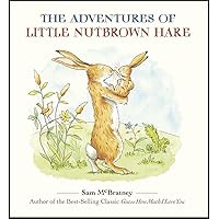 The Adventures of Little Nutbrown Hare (Guess How Much I Love You) The Adventures of Little Nutbrown Hare (Guess How Much I Love You) Hardcover