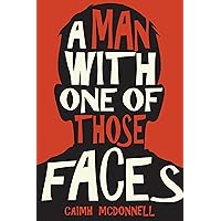 A Man With One of Those Faces (The Dublin Trilogy Book 1) A Man With One of Those Faces (The Dublin Trilogy Book 1) Kindle Audible Audiobook Paperback Hardcover