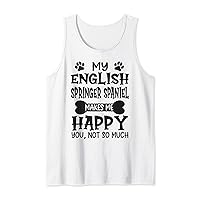 My Dog Makes me Happy Dog Owner English Cocker Spaniels Tank Top
