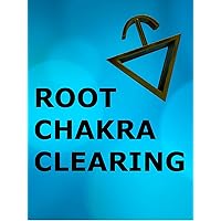 Root Chakra clearing
