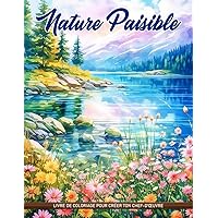 Livre de Coloriage Nature Paisible: Naturaleza Pacífica Páginas De Colorear Para Color Y Ansiedad Por Estrés (French Edition)