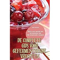 de Complete Gids Voor Gefermenteerde Vruchten (Dutch Edition)