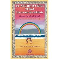 El secreto del yoga: Un cuento de sabiduría (Spanish Edition)