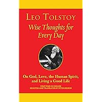 Wise Thoughts for Every Day: On God, Love, the Human Spirit, and Living a Good Life Wise Thoughts for Every Day: On God, Love, the Human Spirit, and Living a Good Life Paperback Kindle Hardcover Mass Market Paperback