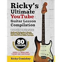 Ricky's Ultimate YouTube Guitar Lesson Compilation: 80 Lessons With Links To Video Tutorials Ricky's Ultimate YouTube Guitar Lesson Compilation: 80 Lessons With Links To Video Tutorials Paperback