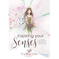 Inspiring your senses: Un viaggio nell'esperienza sensoriale del tuo matrimonio (Italian Edition)