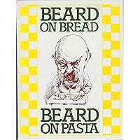 Beard on Bread and Beard on Pasta. 2 volume set in slipcase Beard on Bread and Beard on Pasta. 2 volume set in slipcase Paperback
