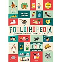 Focloiropedia: A Journey Through the Irish Language from Aran to Zu Focloiropedia: A Journey Through the Irish Language from Aran to Zu Hardcover