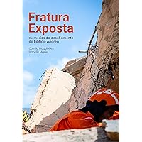 Fratura Exposta: memórias do desabamento do Edifício Andrea (Portuguese Edition)