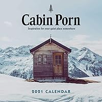 Cabin Porn 2021 Wall Calendar Cabin Porn 2021 Wall Calendar Calendar