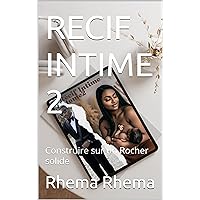 RECIF INTIME 2: Construire sur un Rocher solide (French Edition)
