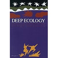 Deep Ecology: Living as if Nature Mattered Deep Ecology: Living as if Nature Mattered Paperback Hardcover