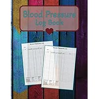Blood Pressure Log Book: Wooden Heart Design to Record and Monitor Blood Pressure at Home, 8.5” x 11”, 100 pages