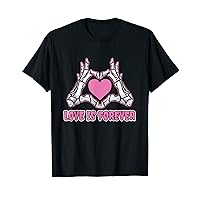 Love Is Forever Skeleton Romance Valentines Day T-Shirt