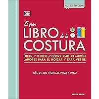 El gran libro de la costura (The Sewing Book New Edition): Más de 300 técnicas paso a paso (Spanish Edition)