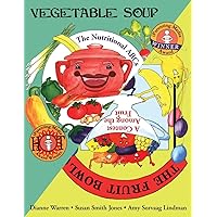 Vegetable Soup/The Fruit Bowl: The Nutritional ABCs/A Contest Among the Fruit Vegetable Soup/The Fruit Bowl: The Nutritional ABCs/A Contest Among the Fruit Paperback Kindle