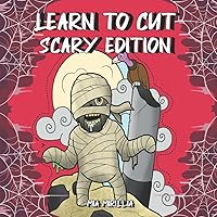 Learn to Cut - Scary Edition: Learn to cut out with scary and beautiful designs of vampires, mummies, werewolves and many more (German Edition)