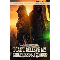 I Can't Believe My Girlfriend's a Zombie: Occupy the Apocalypse