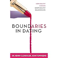 Boundaries in Dating: How Healthy Choices Grow Healthy Relationships Boundaries in Dating: How Healthy Choices Grow Healthy Relationships Paperback Audible Audiobook Kindle