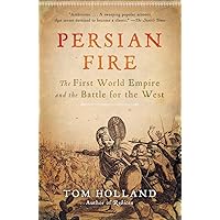 Persian Fire: The First World Empire and the Battle for the West Persian Fire: The First World Empire and the Battle for the West Paperback Kindle Audible Audiobook Hardcover Audio CD