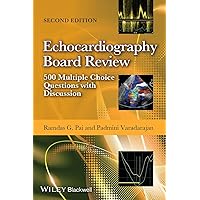 Echocardiography Board Review: 500 Multiple Choice Questions with Discussion Echocardiography Board Review: 500 Multiple Choice Questions with Discussion Paperback Kindle