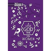 A Little God Time for Women: 365 Daily Devotions (Gift Edition) A Little God Time for Women: 365 Daily Devotions (Gift Edition) Imitation Leather Hardcover Kindle Paperback