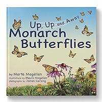 Monarch Butterflies: Up, Up, and Away Monarch Butterflies: Up, Up, and Away Kindle Paperback