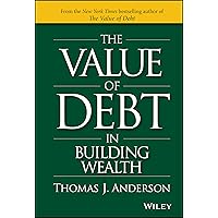 The Value of Debt in Building Wealth: Creating Your Glide Path to a Healthy Financial L.I.F.E. The Value of Debt in Building Wealth: Creating Your Glide Path to a Healthy Financial L.I.F.E. Hardcover Kindle Audible Audiobook Audio CD