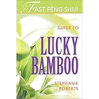 The Fast Feng Shui Guide to Lucky Bamboo