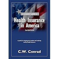 Health Insurance in America: a consumer's guide Health Insurance in America: a consumer's guide Kindle Paperback