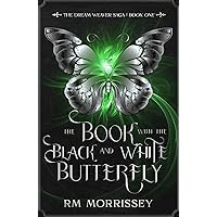 The Book with the Black and White Butterfly (The Dream Weaver Saga)