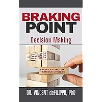 Braking Point: Decision Making (Braking Point Paths to Success) Braking Point: Decision Making (Braking Point Paths to Success) Kindle Paperback