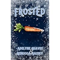 Frosted: A Frosty the Snowman Erotic Parody (Demon Cream Chronicles Book 1) Frosted: A Frosty the Snowman Erotic Parody (Demon Cream Chronicles Book 1) Kindle Paperback