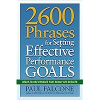 2600 Phrases for Setting Effective Performance Goals: Ready-to-Use Phrases That Really Get Results 2600 Phrases for Setting Effective Performance Goals: Ready-to-Use Phrases That Really Get Results Kindle Paperback