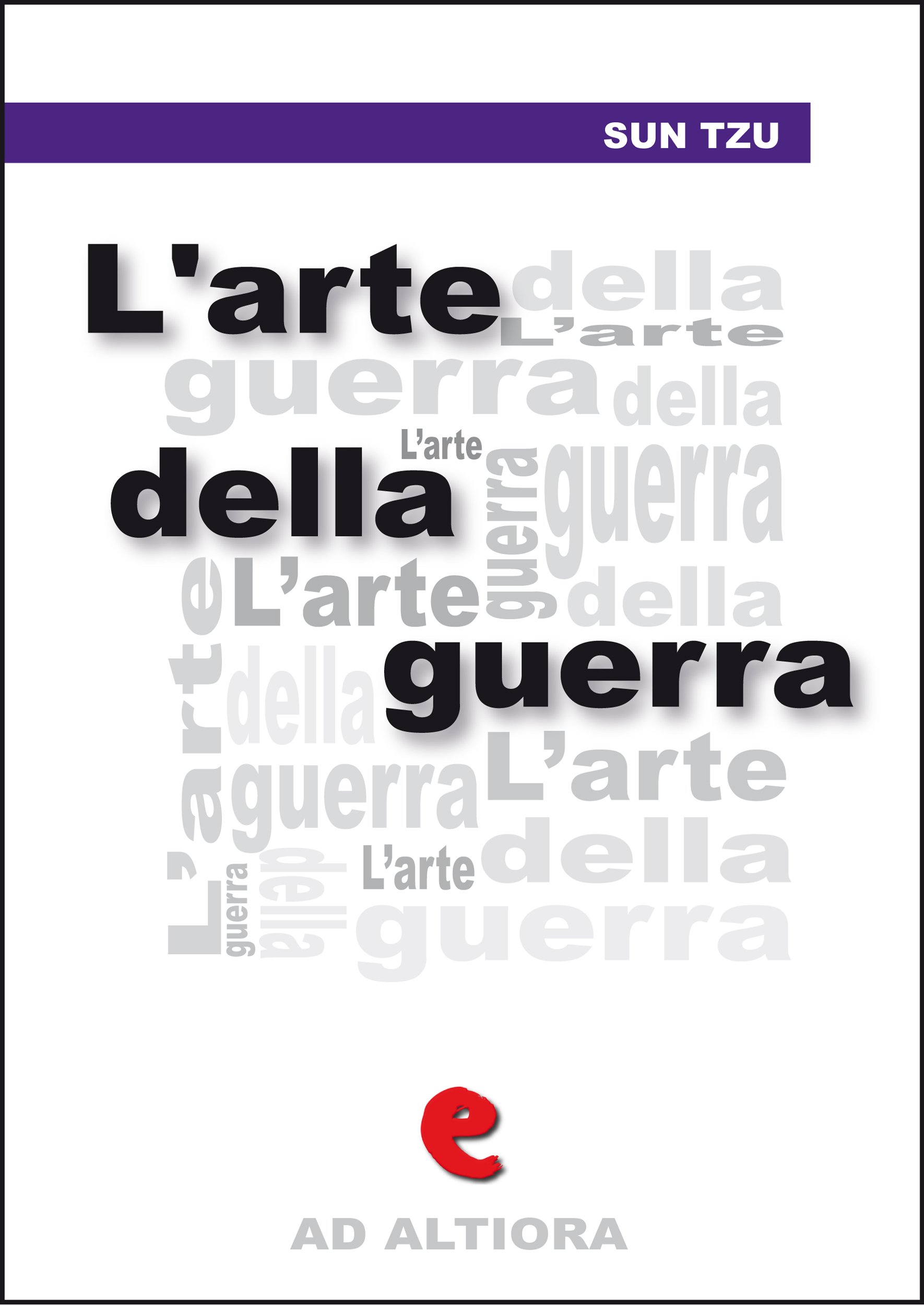 L'Arte della Guerra (Ad Altiora) (Italian Edition)