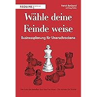 Wähle deine Feinde weise: Businessplanung für Unerschrockene (German Edition) Wähle deine Feinde weise: Businessplanung für Unerschrockene (German Edition) Kindle