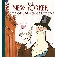 The New Yorker Book of Lawyer Cartoons The New Yorker Book of Lawyer Cartoons Hardcover Paperback