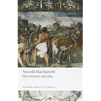 Discourses on Livy (Oxford World's Classics) Discourses on Livy (Oxford World's Classics) Paperback Kindle