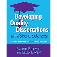 Developing Quality Dissertations in the Social Sciences: A Graduate Student's Guide to Achieving Excellence Developing Quality Dissertations in the Social Sciences: A Graduate Student's Guide to Achieving Excellence Kindle Paperback