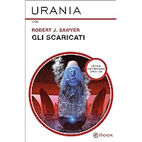 Gli scaricati (Urania) (Italian Edition)